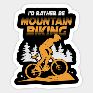 I'd Rather Be Mountain Biking Sticker